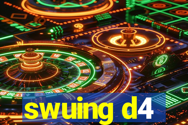 swuing d4